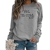 Jilin Damen-Sweatshirt mit Rundhalsausschnitt, lustig, 'Yes Cold Me', bedruckt, Grafik-Shirts, Langarm, lässiger Pullover, Top, Streetwear