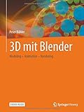 3D mit Blender: Modeling – Animation – Rendering