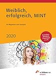 Weiblich, erfolgreich, MINT 2020: Ihr Wegweiser zum Traumjob (e-fellows.net-Wissen)