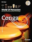 World Of Percussion: Conga: Die neue Percussion-Schule für Anfänger. Band 1. Conga. Lehrbuch. (Schott Pro Line, Band 1)