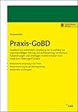 Praxis-GoBD: Handbuch zur praktischen Umsetzung der Grundsätze zur ordnungsmäßigen Führung und Aufbewahrung von Büchern, Aufzeichnungen und Unterlagen ... Form sowie zum Datenzugriff (GoBD).