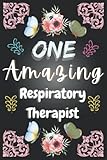 Respiratory Therapist Gifts: Lined Notebook ~ A Truly Amazing ~ Hard To Find Impossible To Forget: Perfect Appreciation Gift - Journal To Write In or ... You Christmas | Valentines Gifts for Women