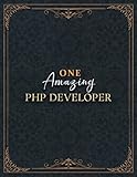 Php Developer Notebook - One Amazing Php Developer Job Title Working Cover Lined Journal: Planning, Appointment , Over 100 Pages, Do It All, 8.5 x 11 ... 21.59 x 27.94 cm, A4, High Performance, Daily