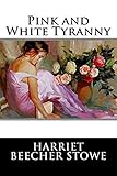 Pink and White Tyranny-Original Edition(Annotated) (English Edition)