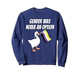 Nicht-binäres Geschlecht war nie eine Option Nicht-binäre Gans LGBTQ Sweatshirt