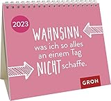 Wahnsinn, was ich so alles an einem Tag nicht schaffe. 2023: Mini-Monatskalender. Kleiner Aufstellkalender mit Monatskalendarium