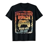 Zocken Gamer Nur noch eine Runde dann Hör ich auf Geschenk T-Shirt