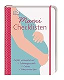 Mami-Checklisten: Perfekt vorbereitet auf Schwangerschaft, Geburt und Babys erstes Jahr. Mit Gummiband zum Verschließen