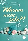 Warum nicht solo?! - Mama-Werden geht auch ohne Märchenprinz