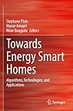 Towards Energy Smart Homes: Algorithms, Technologies, and Applications