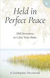 Held in Perfect Peace: 100 Devotions to Calm Your Heart (English Edition)