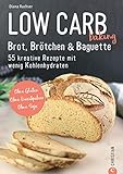 Brot Backbuch: Low Carb baking. Brot, Brötchen & Baguette. 55 kreative Low-Carb Rezepte.: Ohne Gluten. Ohne Eiweißpulver. Ohne Soja. Mit praktischen Tipps zum Backen ohne Mehl.