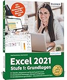 Excel 2021 - Stufe 1: Grundlagen: Das umfassende Lernbuch für Einsteiger - leicht verständlich, mit vielen Beispielen und Übungsdateien! Auch für die Version 365 geeignet!