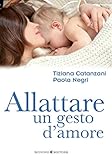 Allattare. Un gesto d'amore (Educazione pre e perinatale Vol. 14) (Italian Edition)