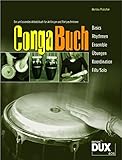 Conga Buch inkl CD: Ein umfassendes Arbeitsbuch für Anfänger und Fortgeschrittene: Ein praxisnahes Arbeitsbuch mit CD für Anfänger und Fortgeschrittene