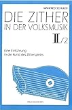 Die Zither in der Volksmusik II/Heft 2: Eine Einführung in die Kunst des Zitherspieles