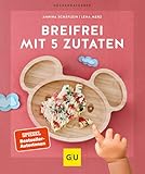 Breifrei mit 5 Zutaten (GU Küchenratgeber)