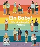 Ein Baby! Wie eine Familie entsteht: Sachbilderbuch für Kinder ab 5 Jahren