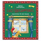 Bald ist Weihnachten, Leo Lausemaus - Geschichten für den Advent: Kinderbuch zum Vorlesen – zehn Kindergeschichten für Kinder ab 3 Jahren