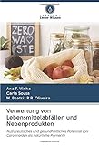 Verwertung von Lebensmittelabfällen und Nebenprodukten: Nutrazeutisches und gesundheitliches Potenzial von Carotinoiden als natürliche Pigmente