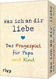 Was ich an dir liebe – Das Fragespiel für Papa und Kind: Liebevolle Fragen für unterhaltsame Momente. Das perfekte Geschenk für Vatertag, Weihnachten und Geburtstag