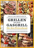 Grillen mit dem Gasgrill für den Feierabend: 50 schnelle Rezepte mit wenig Aufwand. Leckere BBQ- und Grillideen für Steaks, Burger, Spieße, Fleisch, Fisch, Gemüse, Soßen, Dips und mehr