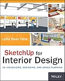 SketchUp for Interior Design: 3D Visualizing, Designing, and Space Planning