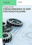 Freischneiden in der Festigkeitslehre (De Gruyter Studium)