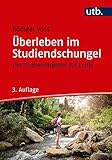 Überleben im Studiendschungel: Der Studienratgeber für Erstis