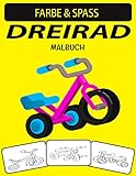 DREIRAD MALBUCH: Fantastisches Dreirad Malbuch für Kleinkinder, Kinder im Vorschulalter und Kinder