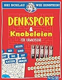 Sei schlau wie Einstein! - Denksport & Knobeleien für Erwachsene