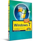 Windows 7: Für Umsteiger von Windows Vista und Windows XP. Durchstarten mit der finalen Version