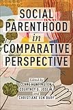 Social Parenthood in Comparative Perspective (Families, Law, and Society Book 19) (English Edition)