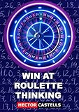 WIN AT ROULETTE THINKING (English Edition)