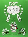 Zither-Erfolge: Die schönsten Melodien von Georg Freundorfer. Heft 2. Zither.