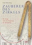 Zauberer des Zirkels: Die Frage nach den Bauplänen des Mittelalters