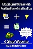 6 Step Website - Guide to Creating and Monetizing Your Ideas (English Edition)