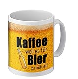 Tasse mit lustigem Spruch | Kaffee, weil es für Bier zu früh ist! | Kaffeetasse beidseitig bedruckt | Biergeschenke für Männer, Vatertag, Freunde und Kollegen I Lustige Sprüche I Phrase1