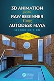 3D Animation for the Raw Beginner Using Autodesk Maya 2e (English Edition)