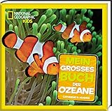 Mein großes Buch der Ozeane: National Geographic KiDS: Mein Buch der Fragen