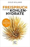 Freispruch für die Kohlenhydrate: Warum die Energiespender überlebenswichtig sind (GU Gesund essen)