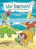 Wir basteln! - Malen, Ausschneiden, Kleben - Dinos: Beschäftigung für Kinder ab 3 Jahre