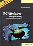 PC-Workshop: Hardware und Software im optimalen Zusammenspiel