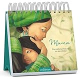 Mama – Eine Liebeserklärung an alle Mütter: Der Aufsteller zum Bestseller mit Zitaten über Mütter, Liebe und Familie, Geschenk Muttertag