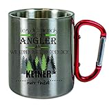 Edelstahltasse mit Carabiner' Leg dich niemals mit einem Angler an - wir kennen Plätze .' Blechtasse, Campingtasse,Kaffeetasse mit Motiv,Bürotasse, bedruckte Tasse mit Sprüchen oder Bildern