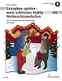 Saxophon spielen - mein schönstes Hobby: Weihnachtsmelodien. Alt-Saxophon, Klavier ad libitum.