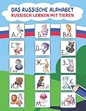 Das Russische Alphabet - Russisch Lernen mit Tieren: Russisch schreiben lernen und Tiere ausmalen | Die russische Sprache lernen für Kinder und Anfänger | Russische Buchstaben lernen und üben