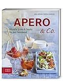 Apero & Co.: Schnelle Drinks und Snacks für den Feierabend (376 - ZS Verlag)