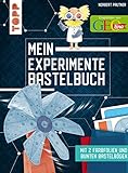 Mein Experimente-Bastelbuch: Mit 2 Farbfolien und bunten Bastelbögen. Empfohlen von GEOlino