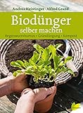 Biodünger selber machen. Regenwurmhumus - Gründüngung - Kompost